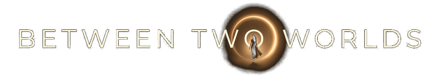 Between Two Worlds